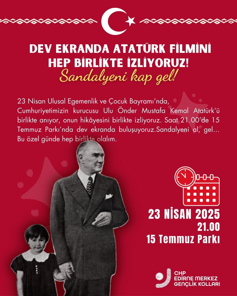 Dev ekranda 'Atatürk' filmi izlenecek! | Edirne Ahval Gazetesi WhatsApp Image 2025 04 22 at 13.05.55 | Edirne Ahval Gazetesi